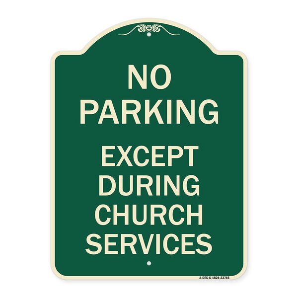 Signmission No Parking Except During Church Services Heavy-Gauge Aluminum Sign, 18" L, 24" H, G-1824-23745 A-DES-G-1824-23745 - main